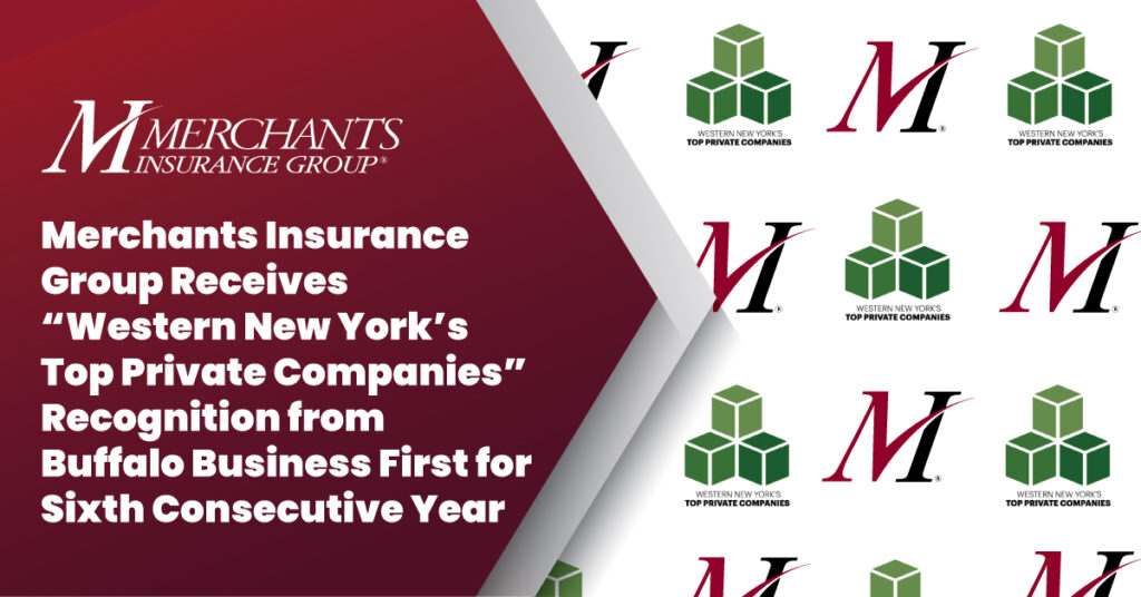 Text reads: " Merchants Insurance Group Receives “Western New York’s Top Private Companies” Recognition from Buffalo Business First for Sixth Consecutive Year" with Western New York’s Top Private Companies logo and Merchants Insurance Group logo